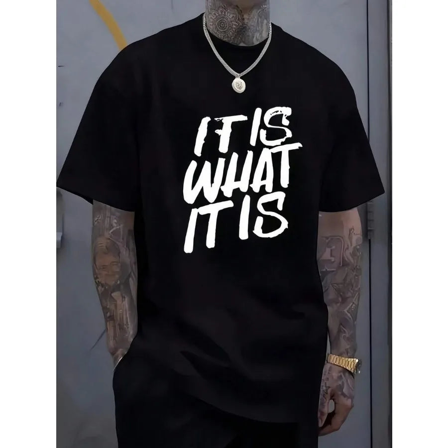 It Is What It Is Quote Tee For Men StreetwearLifestyle
